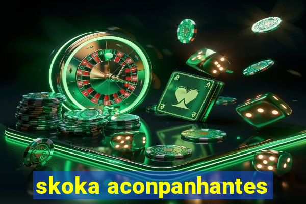 skoka aconpanhantes